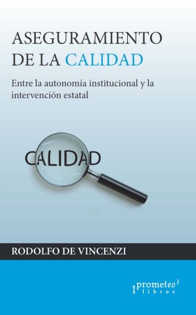 Aseguramiento de la calidad : entre la autonomía institucional y la intervención estatal