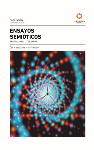 Ensayos semióticos: teoría, mito, literatura