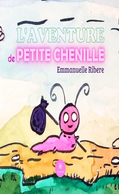 L'aventure de Petite Chenille