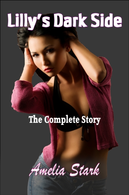 Lilly's Dark Side: The Complete Story