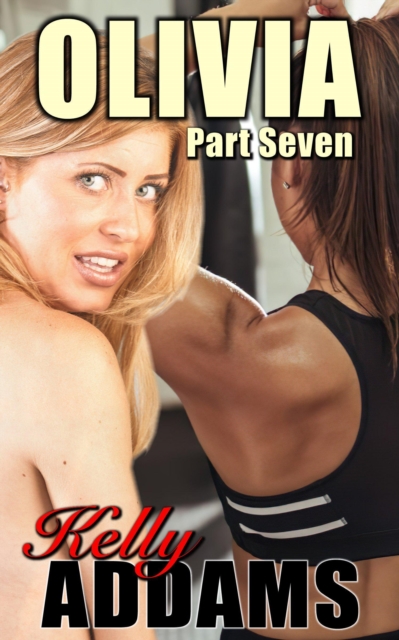 Olivia: Part Seven