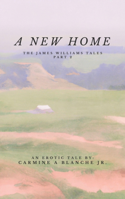 New Home - The James Williams Tales - Part Two