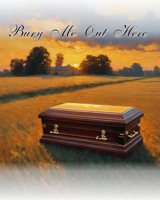 Bury Me Out Here
