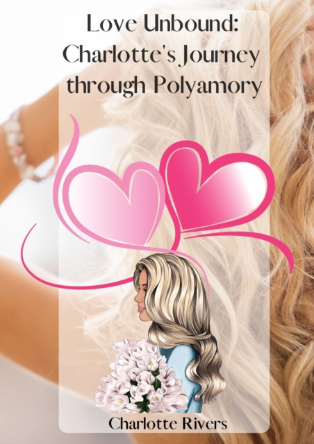 Love Unbound: Charlotte's Journey through Polyamory