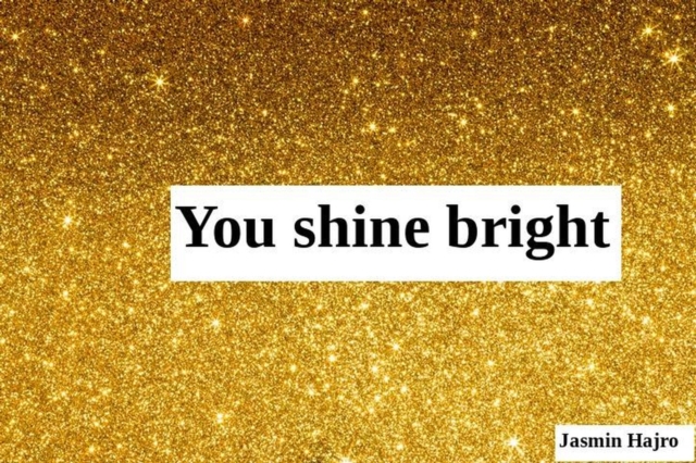 You Shine Bright