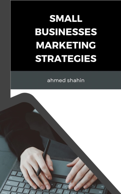 Small Businesses Marketing Strategies