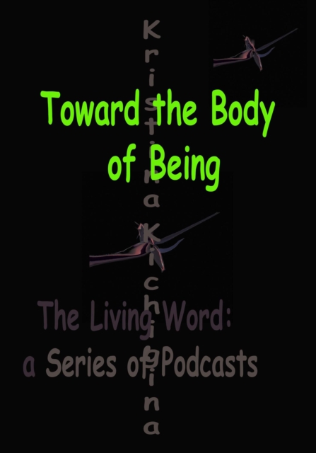 Toward the Body of Being
