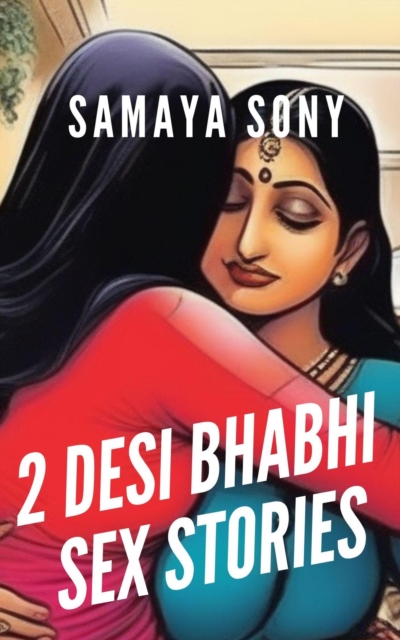 2 Desi Bhabhi Sex Stories