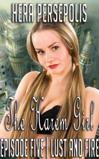 Harem Girl 5: Lust and Fire