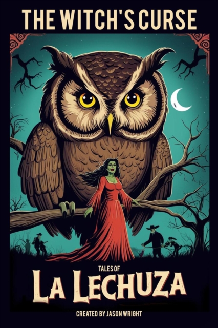 Witch's Curse: Tales of La Lechuza