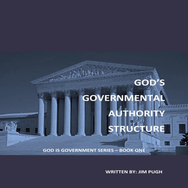 God's Governmental Authority Structure