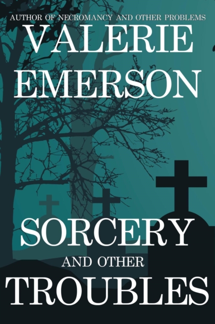 Sorcery and Other Troubles