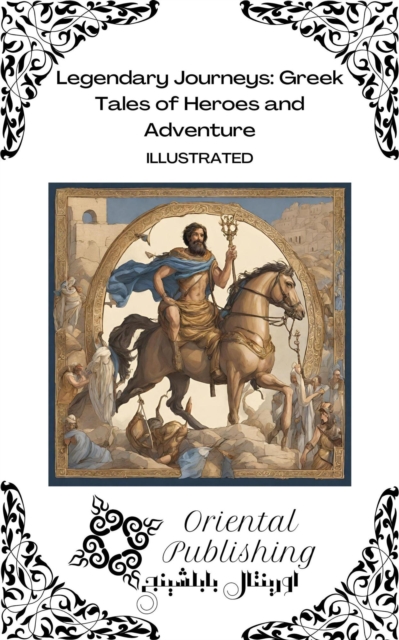 Legendary Journeys: Greek Tales of Heroes and Adventure