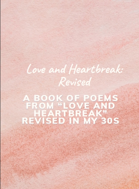 Love and Heartbreak: Revised