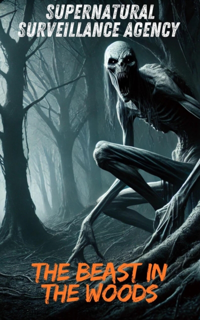 Supernatural Surveillance Agency: The Beast In The Woods