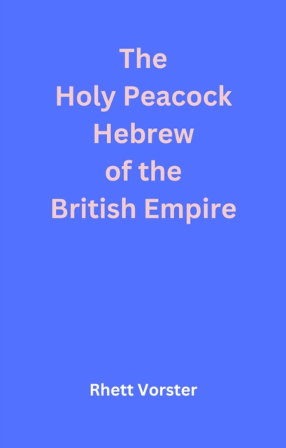 Holy Peacock Hebrew of the British Empire