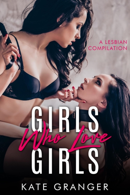 Girls Who Love Girls: A Lesbian Compilation