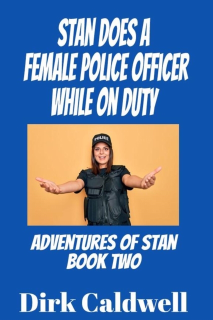 Stan Does a Female Police Officer While On Duty