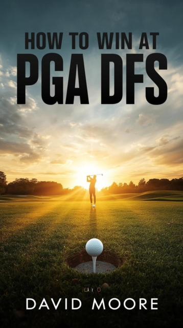 How to Win at PGA DFS