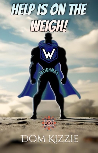 Help is on the Weigh!