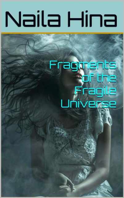 Fragments of the Fragile Universe
