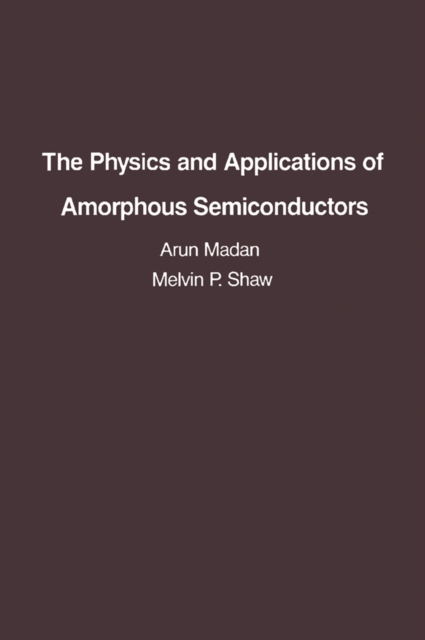 Physics and Applications of Amorphous Semiconductors