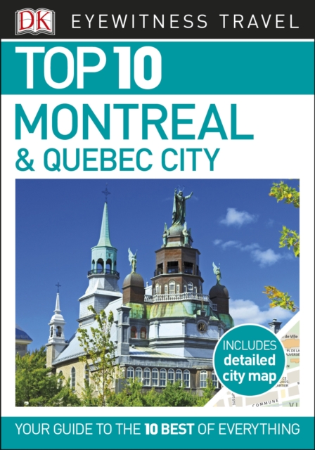 Top 10 Montreal and Quebec City