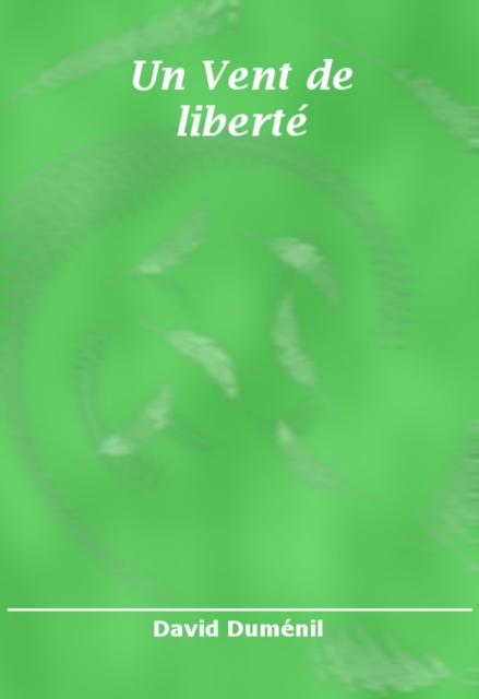 Un Vent de liberte
