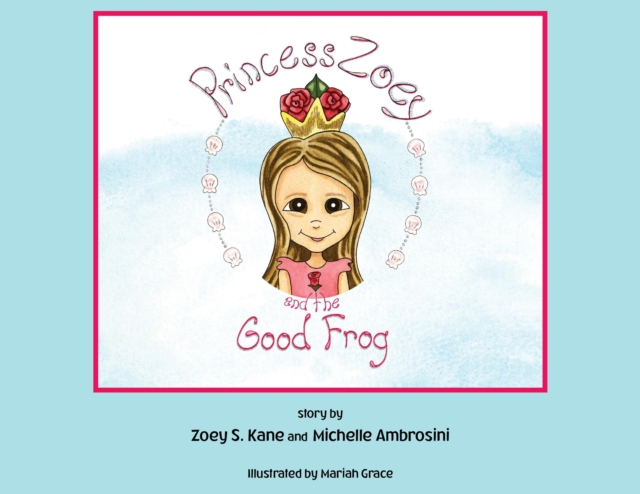 Princess Zoey and the Good Frog