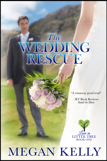 Wedding Rescue: Love in Little Tree, Book One