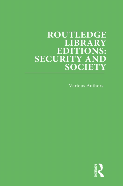 Routledge Library Editions: Security and Society