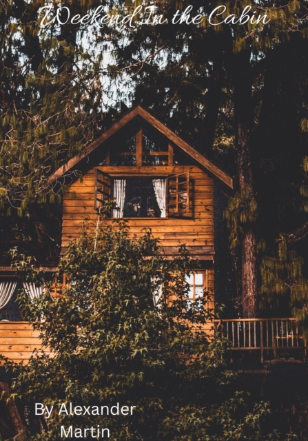 Weekend in the Cabin