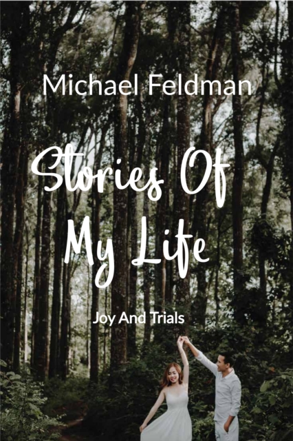 Stories Of My Life: Joy And Trials