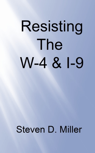 Resisting the W-4 and I-9