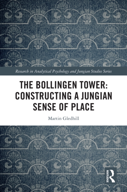Bollingen Tower: Constructing a Jungian Sense of Place