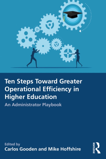 Ten Steps Toward Greater Operational Efficiency in Higher Education