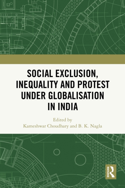 Social Exclusion, Inequality and Protest under Globalisation in India