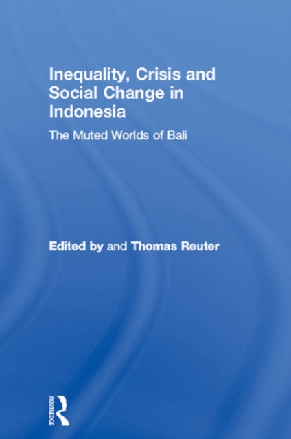 Inequality, Crisis and Social Change in Indonesia