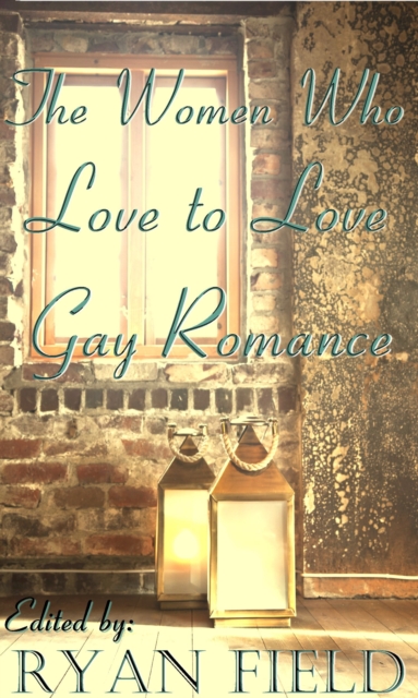 Women Who Love To Love Gay Romance