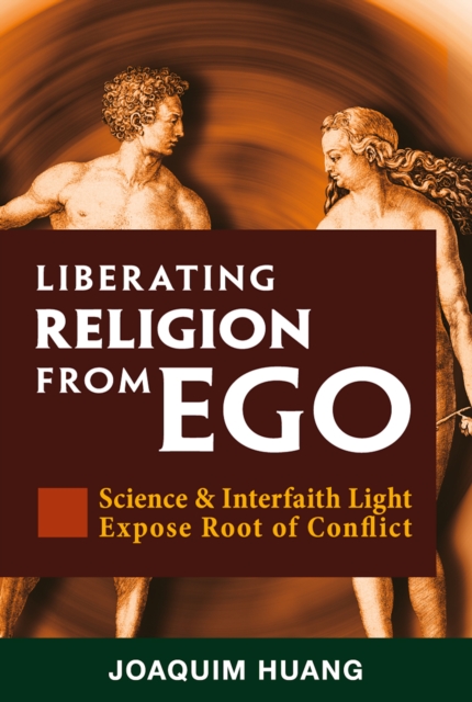 Liberating Religion From Ego: Science & Interfaith Light Expose Root Of Conflict