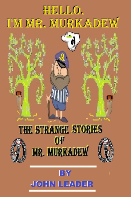 Strange Stories Of Mr. Murkadew