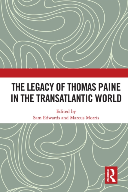 Legacy of Thomas Paine in the Transatlantic World