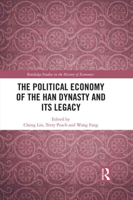 Political Economy of the Han Dynasty and Its Legacy