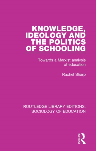 Knowledge, Ideology and the Politics of Schooling