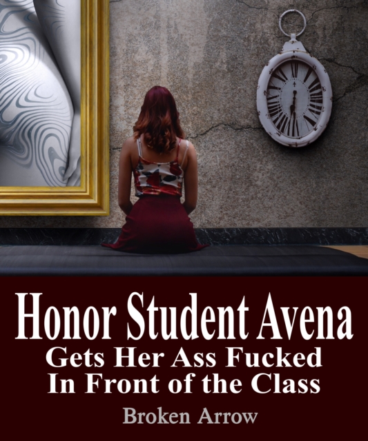 Honor Student Avena Gets Her Ass Fucked in Front of the Class