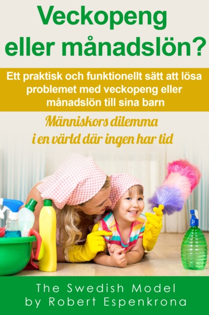 Veckopeng eller manadslon? Ett praktisk och funktionellt satt att losa problemet med veckopeng eller manadslon till sina barn