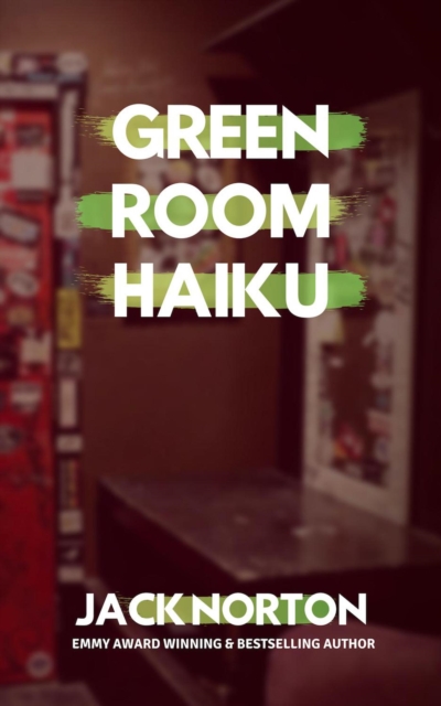 Green Room Haiku