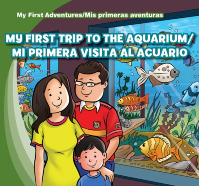 My First Trip to the Aquarium /Mi primera visita al acuario
