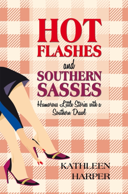 Hot Flashes and Southern Sasses