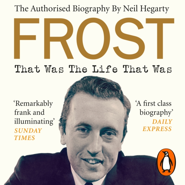Frost: That Was The Life That Was